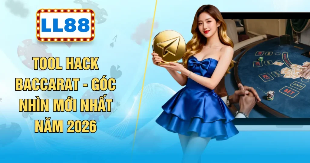 Tool Hack Baccarat - Góc Nhìn Mới Nhất Năm 2026